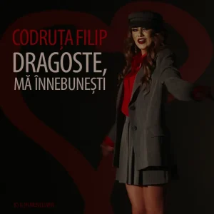 Codruta Filip - Dragoste, Ma Innebunesti
