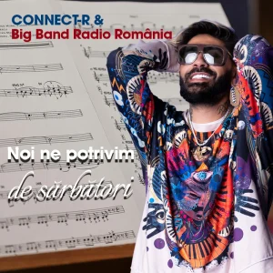 Connect-R & Big Band Radio Romania - Noi Ne Potrivim de Sarbatori 800