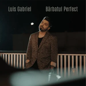 Luis Gabriel - Barbatul Perfect