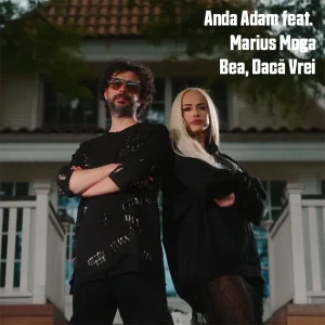 Anda Adam feat. Marius Moga - Bea, Daca Vrei