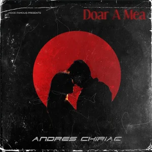 Andres Chiriac - Doar a mea