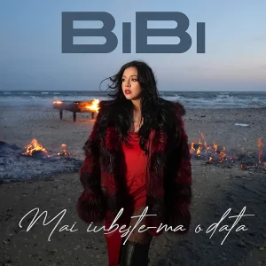 BIBI - Mai Iubeste-ma O Data