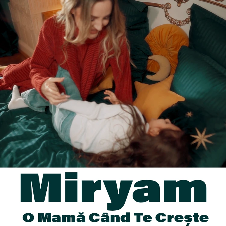 Miryam - O Mama Cand Te Creste