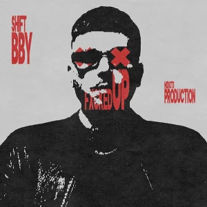 SHIFT - FXCKED UP