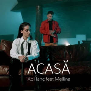 Adi Ianc feat. Mellina - Acasa